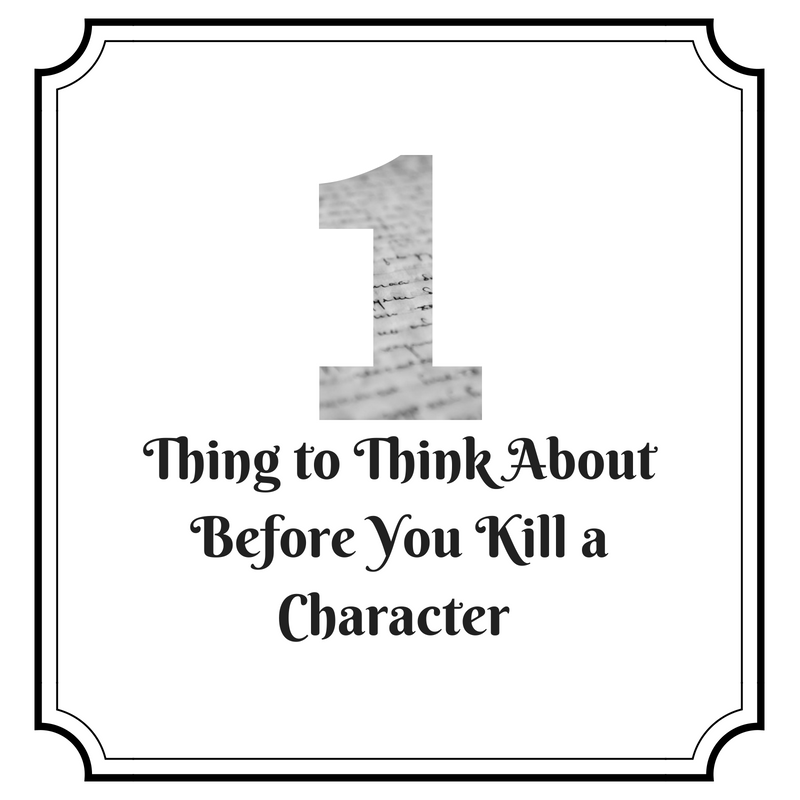 1 Thing to Think About Before You Kill a Character