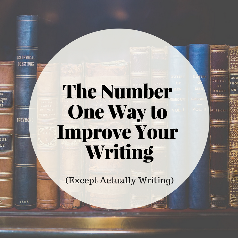 The Number One to Improve Your Writing (Except Actually Writing)