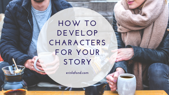 how to develop characters for your story