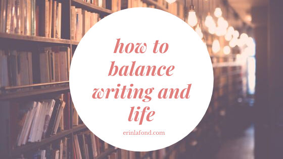 how to balance writing and life