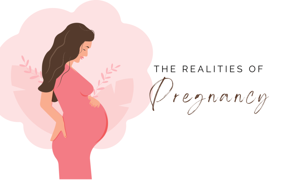 the realities of pregnancy